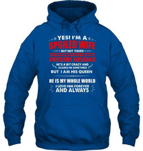 Load image into Gallery viewer, Spoiled wife of a freaking awesome husband i am his queen he is my whole world shirt