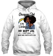 Load image into Gallery viewer, Los Angeles Chargers girl living my best life ain't goin back and forth with you shirt