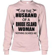 Load image into Gallery viewer, I'm husband of a Rhode Islad woma nothing scares me White T Shirt