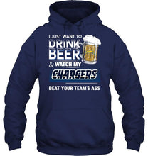 Load image into Gallery viewer, Just want to drink beer and watch Los Angeles Chargers beat your team shirt