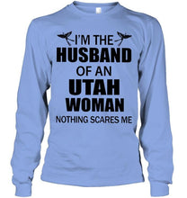Load image into Gallery viewer, I'm husband of an Utah woman nothing scares me White T Shirt