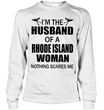 Load image into Gallery viewer, I'm husband of a Rhode Islad woma nothing scares me White T Shirt