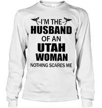 Load image into Gallery viewer, I'm husband of an Utah woman nothing scares me White T Shirt