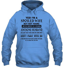 Load image into Gallery viewer, I'm a spoiled wife of freaking awesome husband don't flirt with me White T Shirt