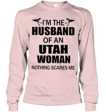 Load image into Gallery viewer, I'm husband of an Utah woman nothing scares me White T Shirt