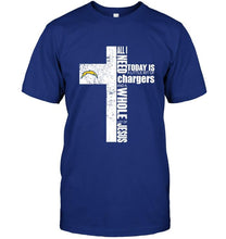 Load image into Gallery viewer, All I need today is a little bit of Los Angeles Chargers and a whole lot of Jesus cross shirt