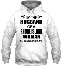 Load image into Gallery viewer, I'm husband of a Rhode Islad woma nothing scares me White T Shirt