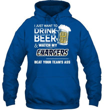 Load image into Gallery viewer, Just want to drink beer and watch Los Angeles Chargers beat your team shirt