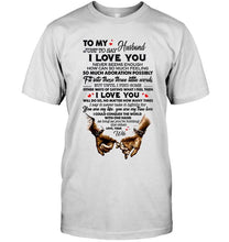 Load image into Gallery viewer, To my husband Just to say I love you never seems enough White Hoodie