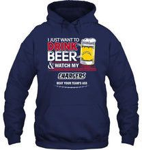 Load image into Gallery viewer, Just want to drink beer watch my Los Angeles Chargers beat your team shirt