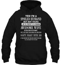 Load image into Gallery viewer, Spoiled husband but not yours property of freaking awesome wife born in september T Shirt