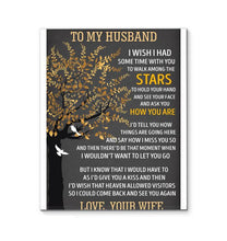 Load image into Gallery viewer, Wife to husband I wish I had some time with you to walk among the stars canvas