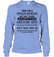 Load image into Gallery viewer, I'm a spoiled husband  of freaking awesome wife don't flirt with me White T Shirt
