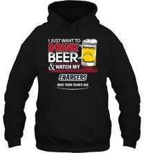 Load image into Gallery viewer, Just want to drink beer watch my Los Angeles Chargers beat your team shirt