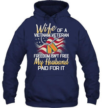 Load image into Gallery viewer, Wife of Vietnam veteran freedom isn't free my husband paid for it shirt