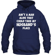 Load image into Gallery viewer, Ain't a man alive that could take my husband's place Black T Shirt