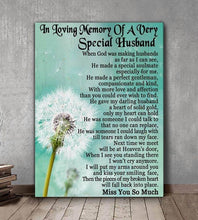 Load image into Gallery viewer, In loving memories of a very special husband miss you so much dandelion poster canvas