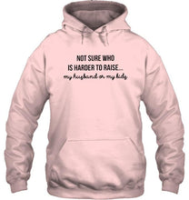 Load image into Gallery viewer, Not sure who is harder to raise my husband or my kids Ash T Shirt