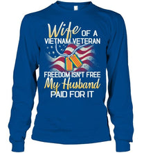 Load image into Gallery viewer, Wife of Vietnam veteran freedom isn't free my husband paid for it shirt