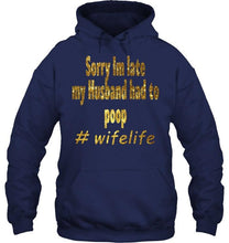 Load image into Gallery viewer, Sorry I'm late my husband had to pop wife live Black T Shirt