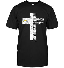 Load image into Gallery viewer, All I need today is a little bit of Los Angeles Chargers and a whole lot of Jesus cross shirt