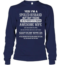 Load image into Gallery viewer, Spoiled husband but not your property of awesome wife born in April T Shirt