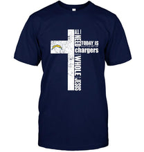 Load image into Gallery viewer, All I need today is a little bit of Los Angeles Chargers and a whole lot of Jesus cross shirt
