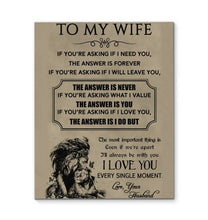Load image into Gallery viewer, Husband to wife asking if I need you Forever Love you every single moment canvas