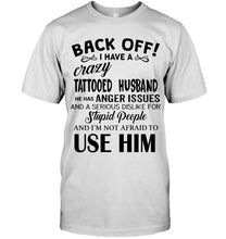 Load image into Gallery viewer, Back off I have crazy tattooed husband anger issue serious dislike for stupid people