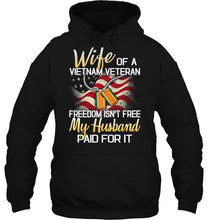 Load image into Gallery viewer, Wife of Vietnam veteran freedom isn't free my husband paid for it shirt