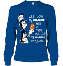 Load image into Gallery viewer, I will love my Los Angeles Chargers here or there love everywhere the cat fan simpson shirt
