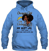 Load image into Gallery viewer, Los Angeles Chargers girl living my best life ain't goin back and forth with you shirt