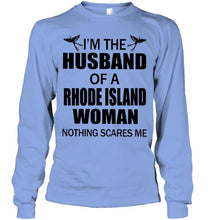 Load image into Gallery viewer, I'm husband of a Rhode Islad woma nothing scares me White T Shirt