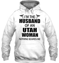 Load image into Gallery viewer, I'm husband of an Utah woman nothing scares me White T Shirt
