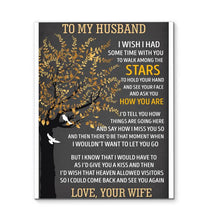 Load image into Gallery viewer, Wife to husband I wish I had some time with you to walk among the stars canvas