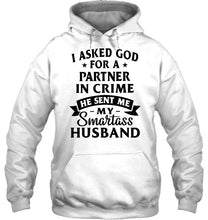 Load image into Gallery viewer, I asked god for partner in crime he sent me my smartas husband shirt