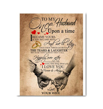 Load image into Gallery viewer, To my husband once upon a time I became yours you became mine I love you forever and always canvas