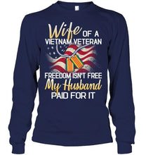 Load image into Gallery viewer, Wife of Vietnam veteran freedom isn't free my husband paid for it shirt