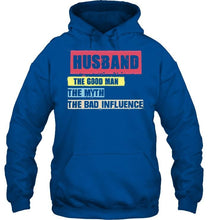 Load image into Gallery viewer, Husband the good man the myth the bad influence Black T Shirt