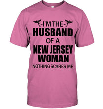 Load image into Gallery viewer, I'm husband of a New Jersey woma nothing scares me White T Shirt