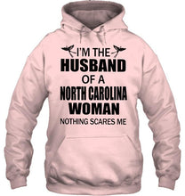 Load image into Gallery viewer, I'm husband of a North Carolina woma nothing scares me White T Shirt