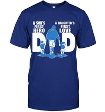Load image into Gallery viewer, Los Angeles Chargers Dad son's first hero daughter's first love shirt