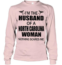 Load image into Gallery viewer, I'm husband of a North Carolina woma nothing scares me White T Shirt