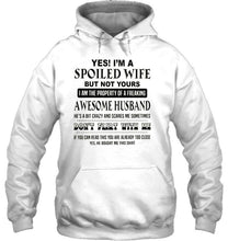 Load image into Gallery viewer, I'm a spoiled wife of freaking awesome husband don't flirt with me White T Shirt
