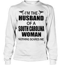 Load image into Gallery viewer, I'm husband of a South Carolina woma nothing scares me White T Shirt