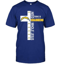 Load image into Gallery viewer, All I need today is a little bit of Los Angeles Chargers &amp; a whole lot of jesus shirt