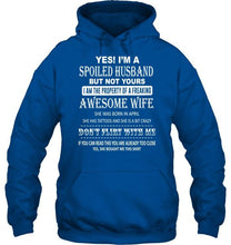 Load image into Gallery viewer, Spoiled husband but not your property of awesome wife born in April T Shirt