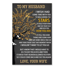 Load image into Gallery viewer, Wife to husband I wish I had some time with you to walk among the stars poster