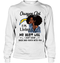Load image into Gallery viewer, Los Angeles Chargers girl living my best life ain't goin back and forth with you shirt