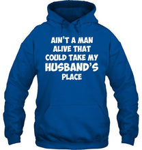 Load image into Gallery viewer, Ain't a man alive that could take my husband's place Black T Shirt